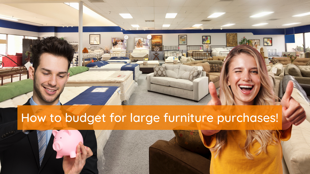 How to budget for large furniture purchases!