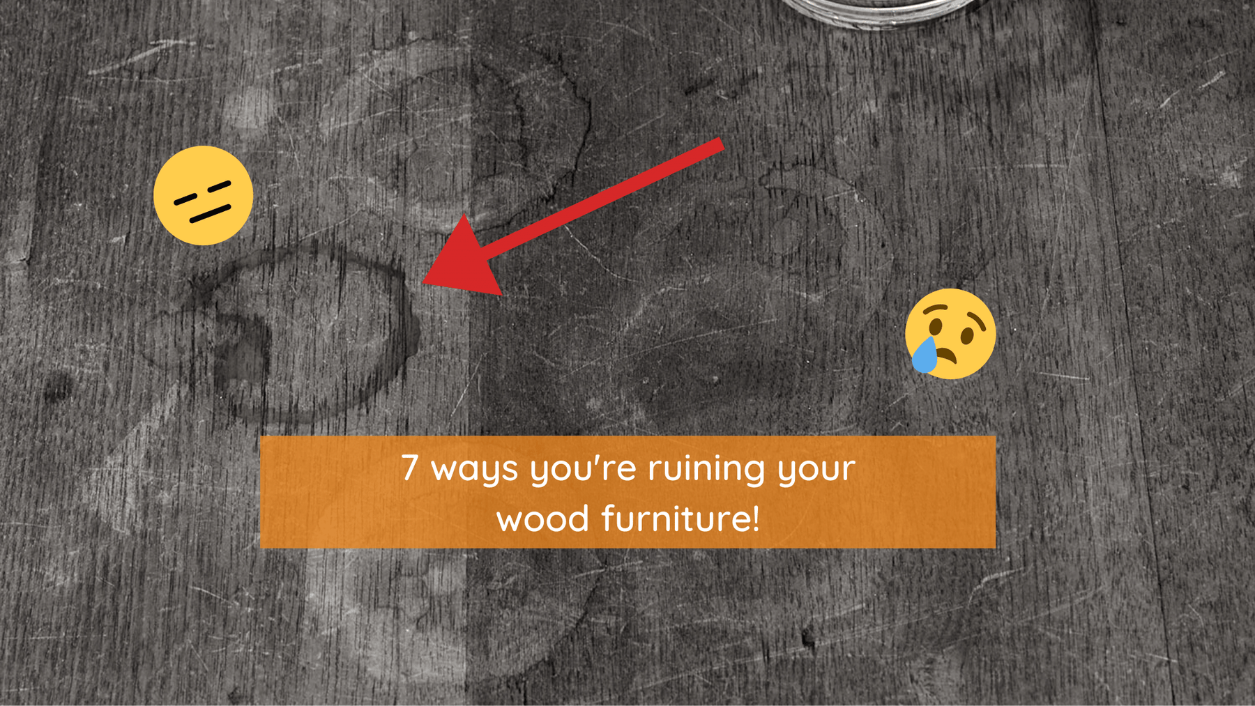 7 ways you're ruining your wood furniture