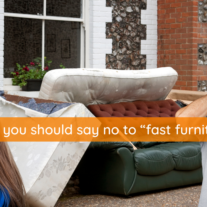 Why You Should Say No to “Fast Furniture” - Mainland Furniture NZ