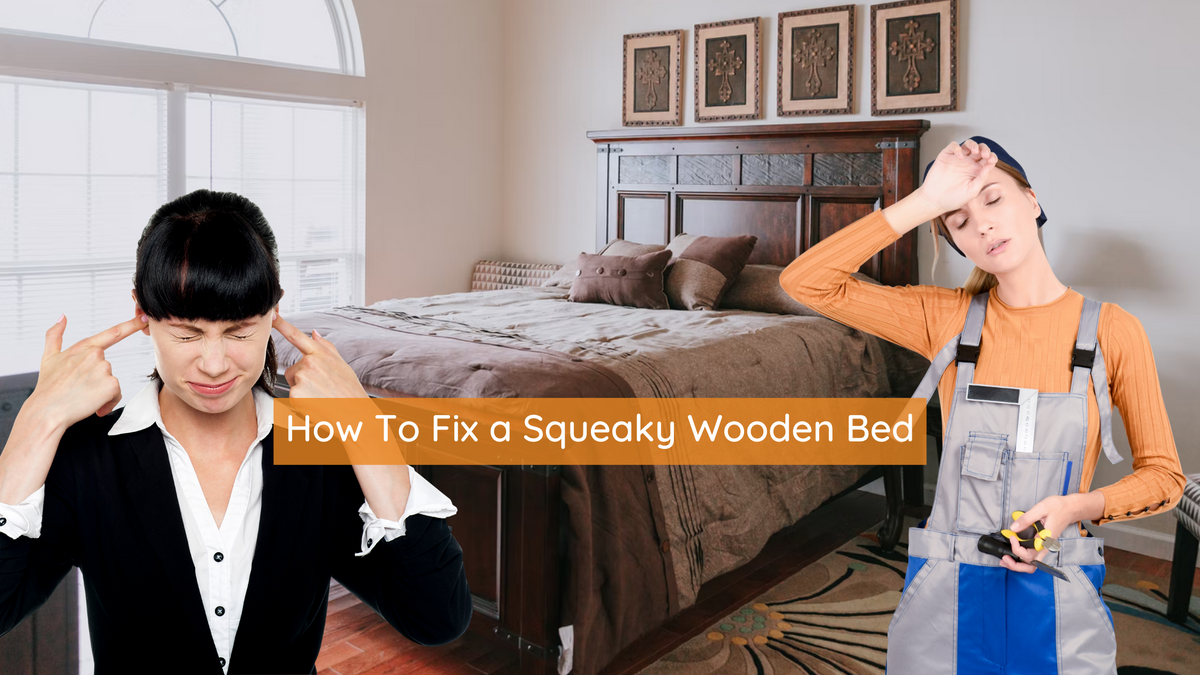 How to Fix a Squeaky Wooden Bed Mainland Furniture NZ