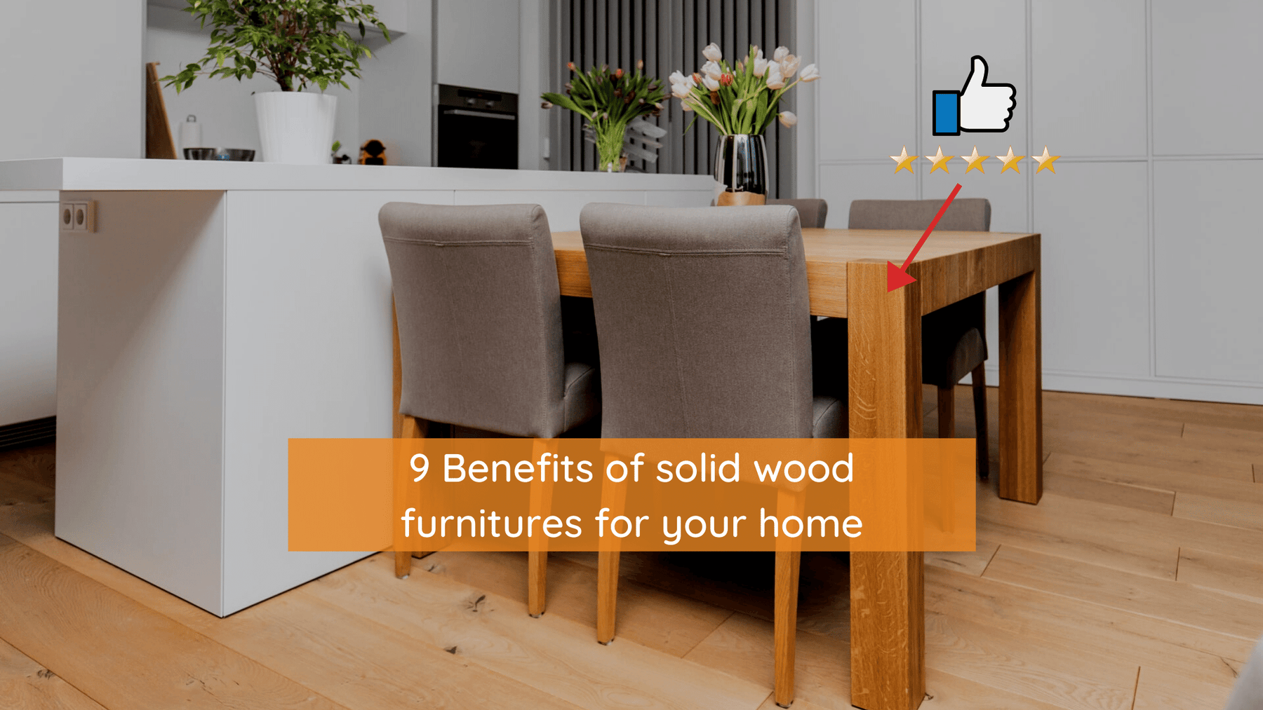 9 benefits of solid wood furniture for your home